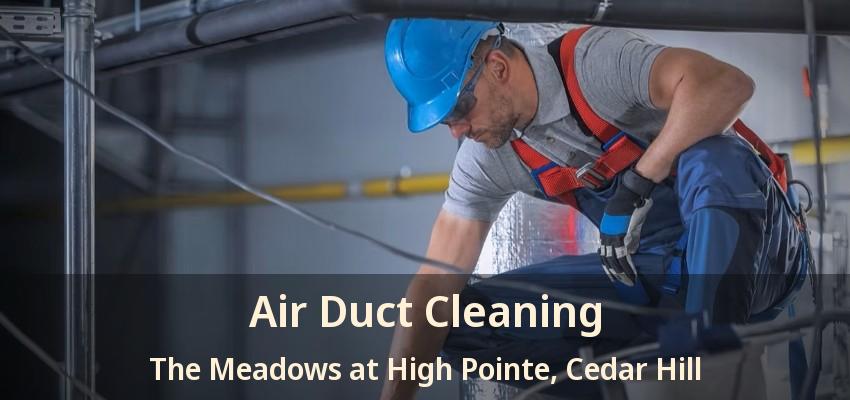 Air Duct Cleaning The Meadows at High Pointe, Cedar Hill - TX