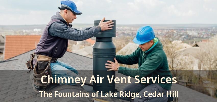 Chimney Air Vent Services The Fountains of Lake Ridge, Cedar Hill - TX