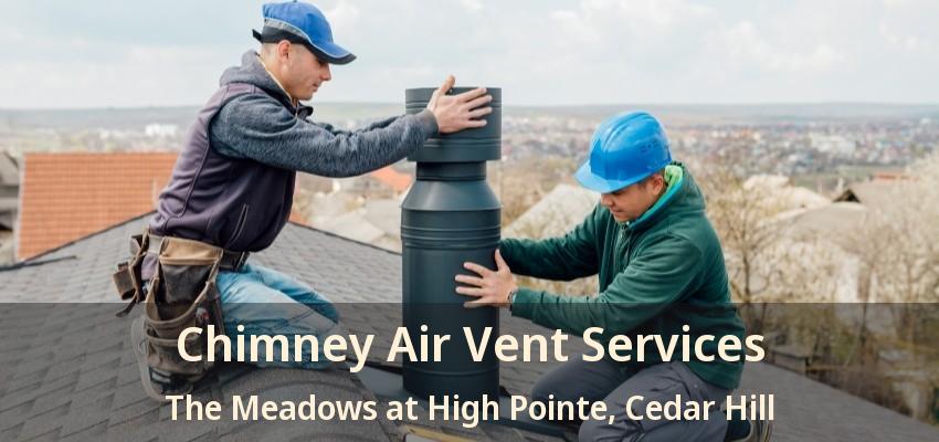 Chimney Air Vent Services The Meadows at High Pointe, Cedar Hill - TX