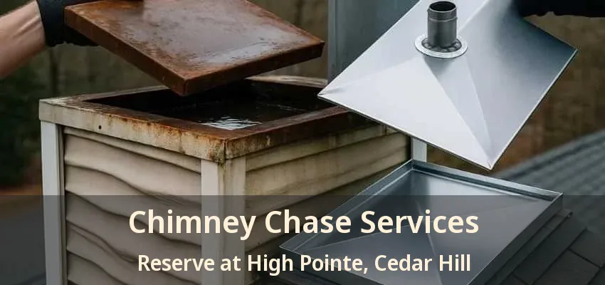 Chimney Chase Services Reserve at High Pointe, Cedar Hill - TX