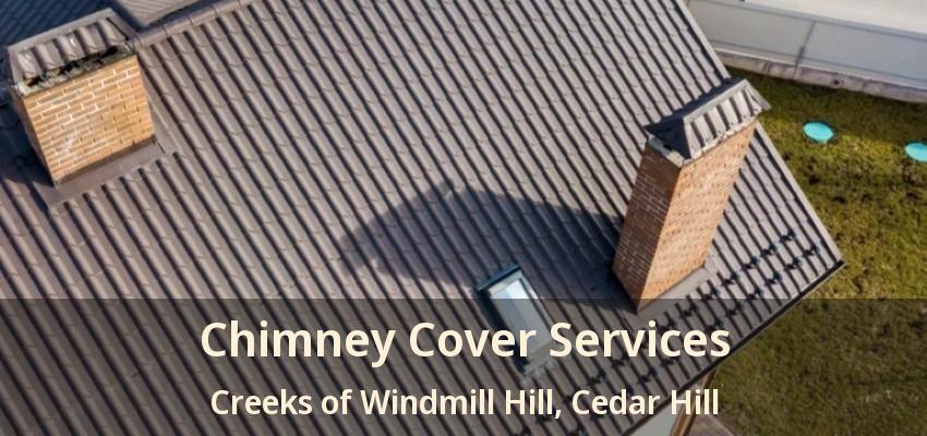 Chimney Cover Services Creeks of Windmill Hill, Cedar Hill - TX