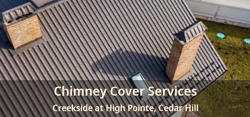Chimney Cover Services Creekside at High Pointe, Cedar Hill - TX