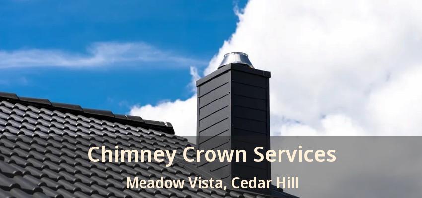 Chimney Crown Services Meadow Vista, Cedar Hill - TX