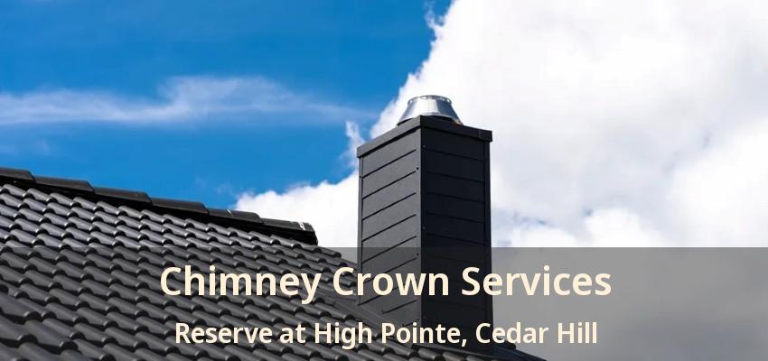 Chimney Crown Services Reserve at High Pointe, Cedar Hill - TX