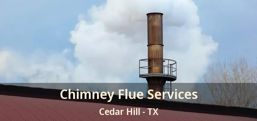 Chimney Flue Services Cedar Hill - TX
