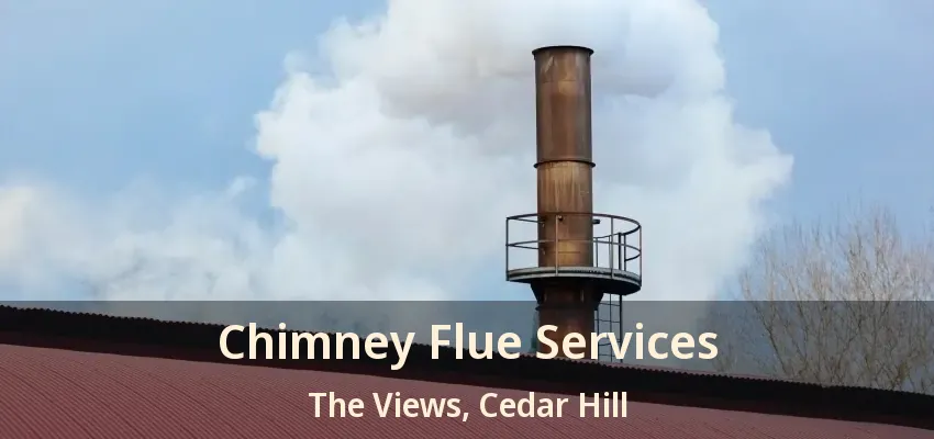 Chimney Flue Services The Views, Cedar Hill - TX