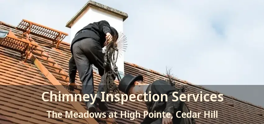 Chimney Inspection Services The Meadows at High Pointe, Cedar Hill - TX