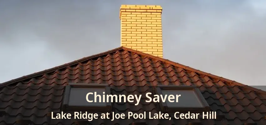 Chimney Saver Lake Ridge at Joe Pool Lake, Cedar Hill - TX