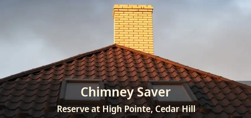 Chimney Saver Reserve at High Pointe, Cedar Hill - TX