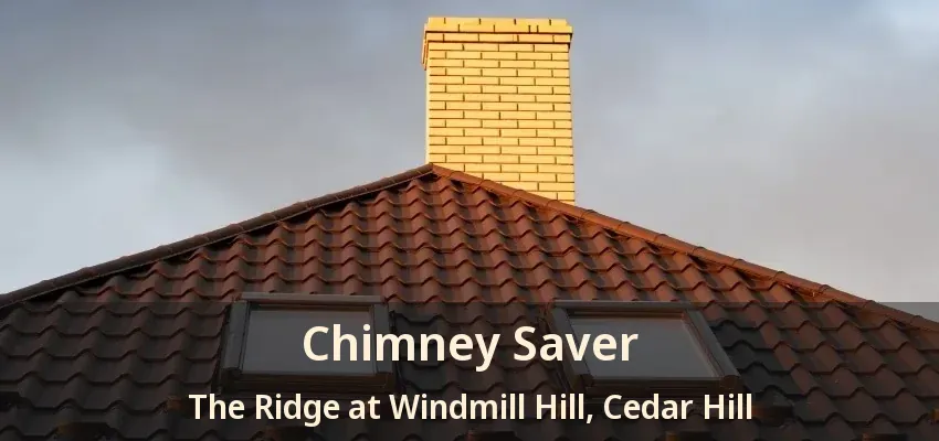 Chimney Saver The Ridge at Windmill Hill, Cedar Hill - TX