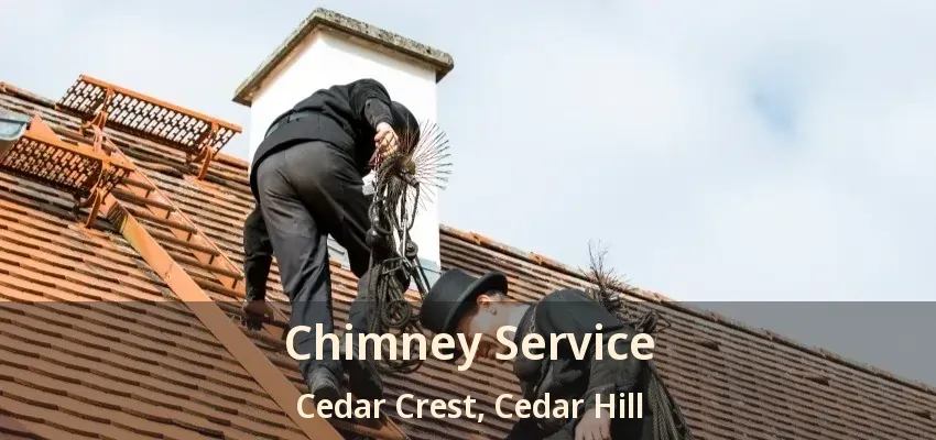 Chimney Service Cedar Crest, Cedar Hill - TX