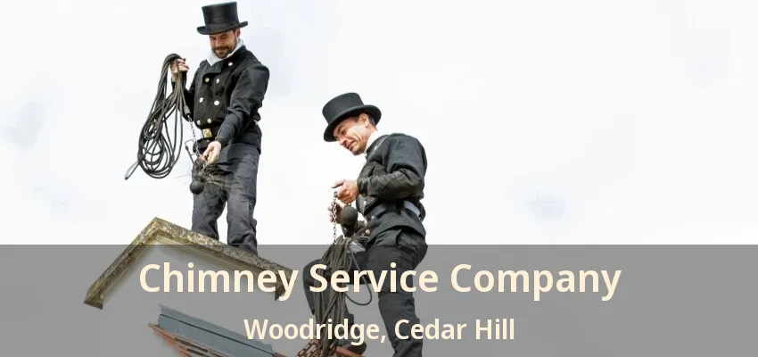 Chimney Service Company Woodridge, Cedar Hill - TX
