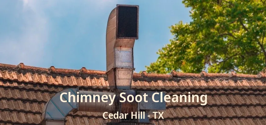 Chimney Soot Cleaning Cedar Hill - TX