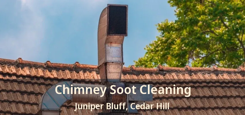 Chimney Soot Cleaning Juniper Bluff, Cedar Hill - TX