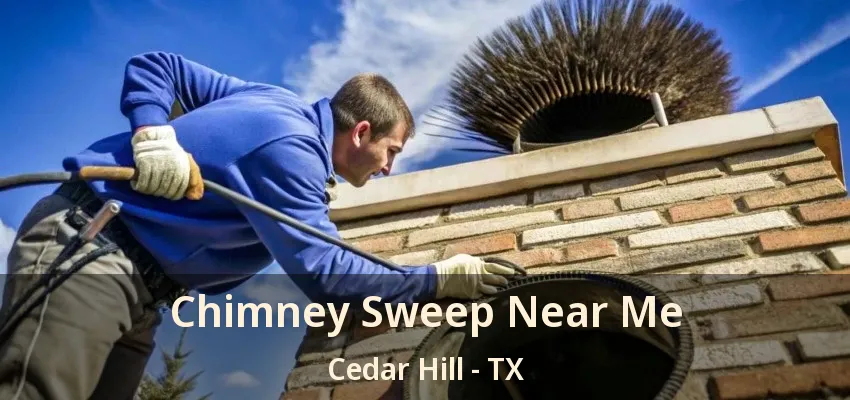 Chimney Sweep Near Me Cedar Hill - TX