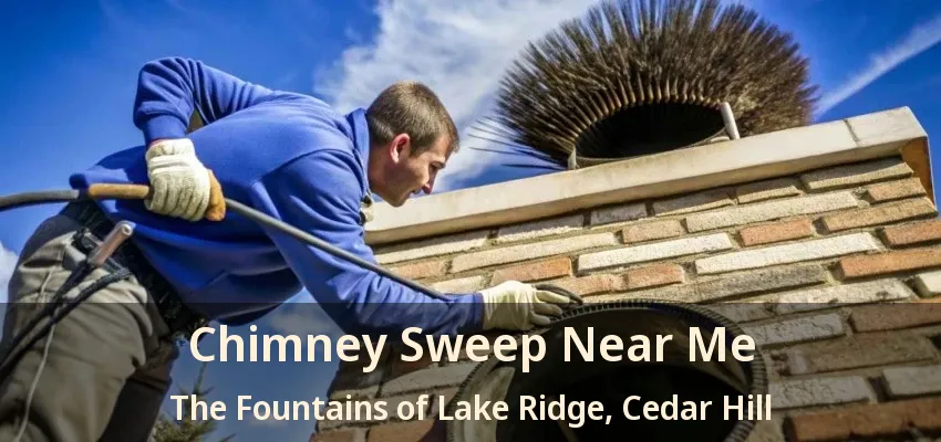 Chimney Sweep Near Me The Fountains of Lake Ridge, Cedar Hill - TX