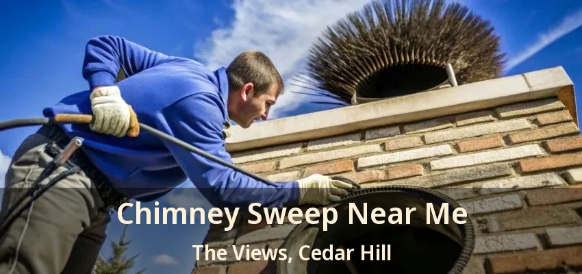 Chimney Sweep Near Me The Views, Cedar Hill - TX