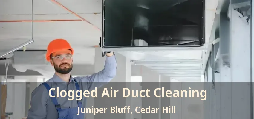 Clogged Air Duct Cleaning Juniper Bluff, Cedar Hill - TX