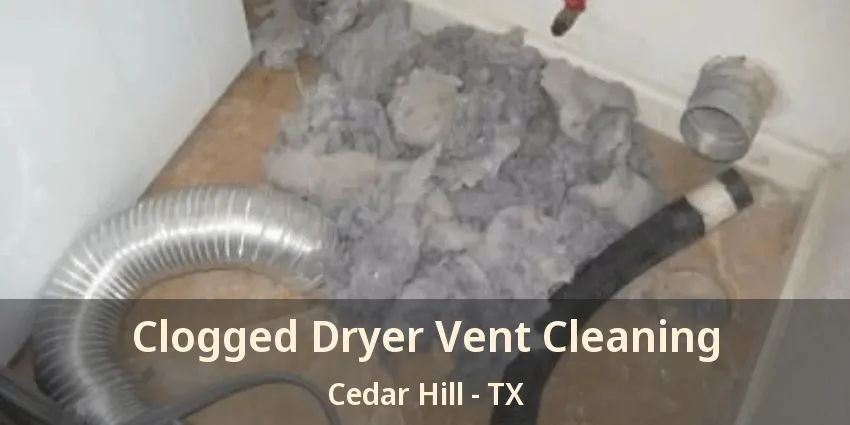 Clogged Dryer Vent Cleaning Cedar Hill - TX
