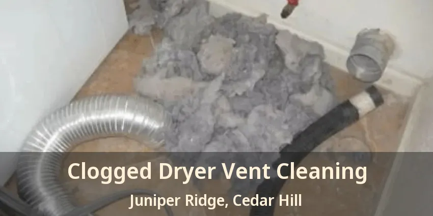 Clogged Dryer Vent Cleaning Juniper Ridge, Cedar Hill - TX