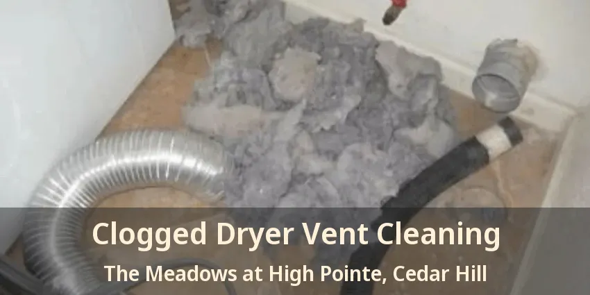 Clogged Dryer Vent Cleaning The Meadows at High Pointe, Cedar Hill - TX