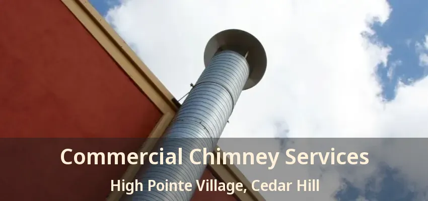 Commercial Chimney Services High Pointe Village, Cedar Hill - TX