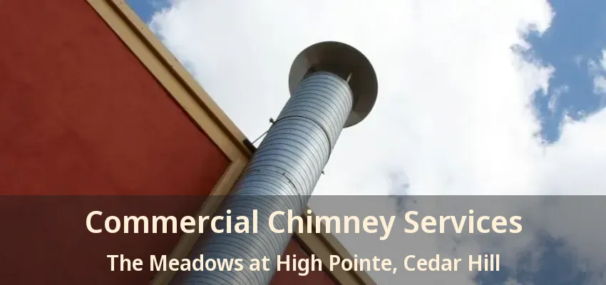 Commercial Chimney Services The Meadows at High Pointe, Cedar Hill - TX