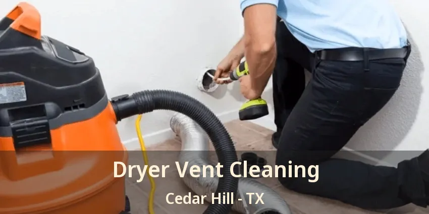 Dryer Vent Cleaning Cedar Hill - TX