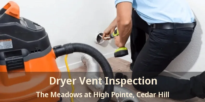 Dryer Vent Inspection The Meadows at High Pointe, Cedar Hill - TX