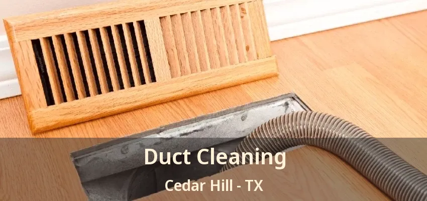 Duct Cleaning Cedar Hill - TX