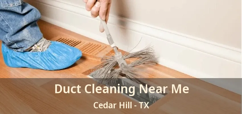 Duct Cleaning Near Me Cedar Hill - TX