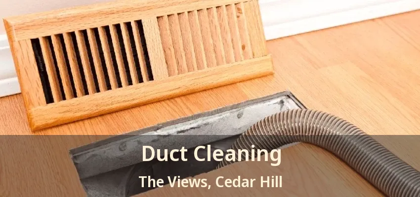 Duct Cleaning The Views, Cedar Hill - TX
