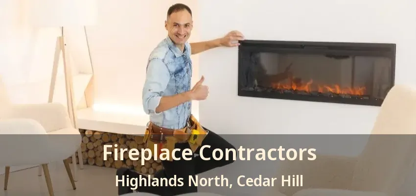 Fireplace Contractors Highlands North, Cedar Hill - TX