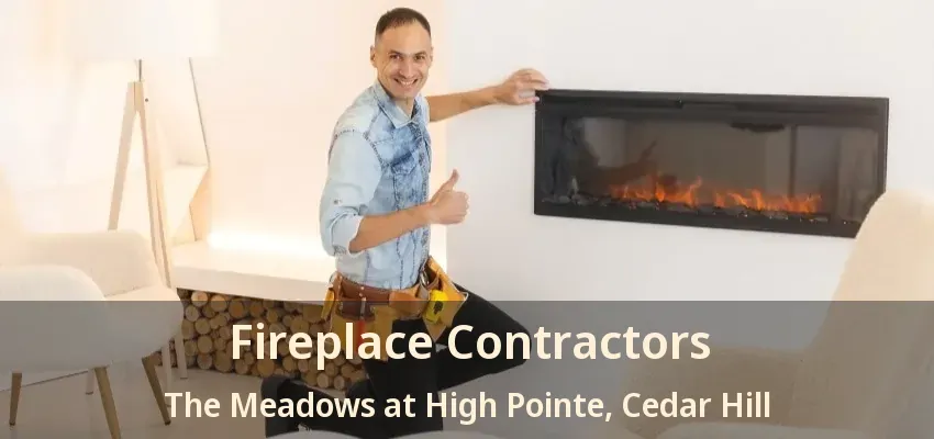 Fireplace Contractors The Meadows at High Pointe, Cedar Hill - TX