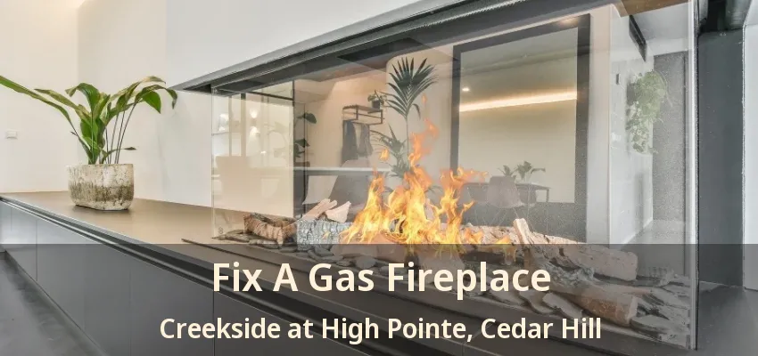 Fix A Gas Fireplace Creekside at High Pointe, Cedar Hill - TX