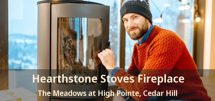 Hearthstone Stoves Fireplace The Meadows at High Pointe, Cedar Hill - TX