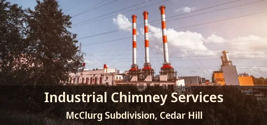 Industrial Chimney Services McClurg Subdivision, Cedar Hill - TX