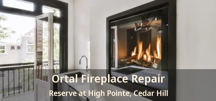 Ortal Fireplace Repair Reserve at High Pointe, Cedar Hill - TX