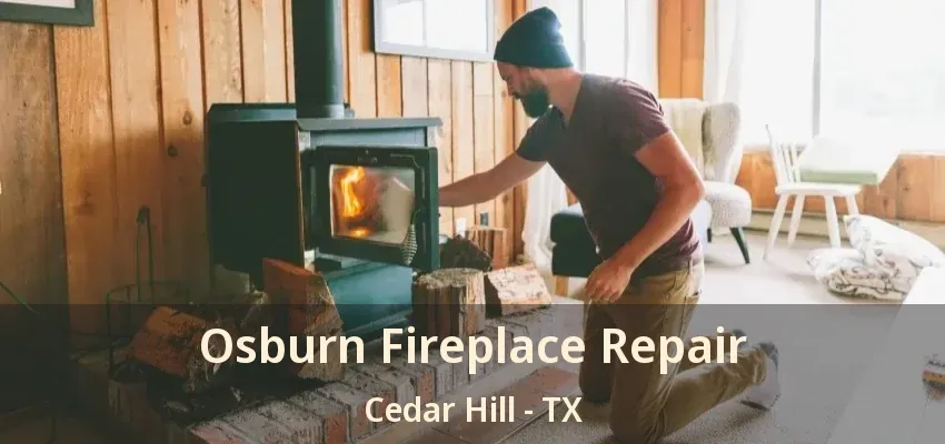 Osburn Fireplace Repair Cedar Hill - TX
