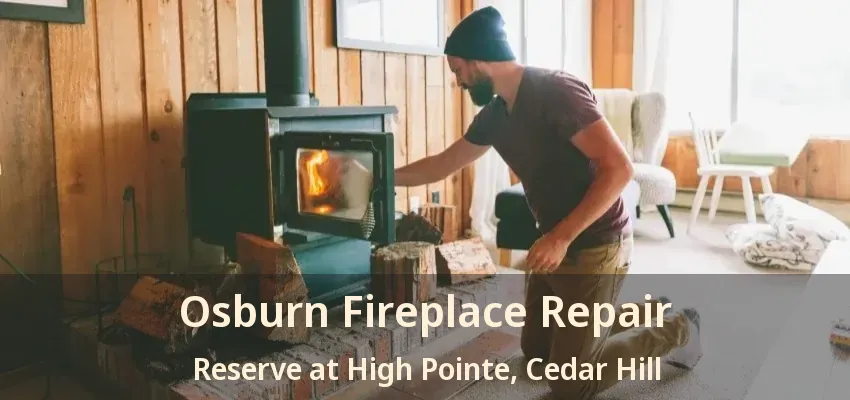 Osburn Fireplace Repair Reserve at High Pointe, Cedar Hill - TX