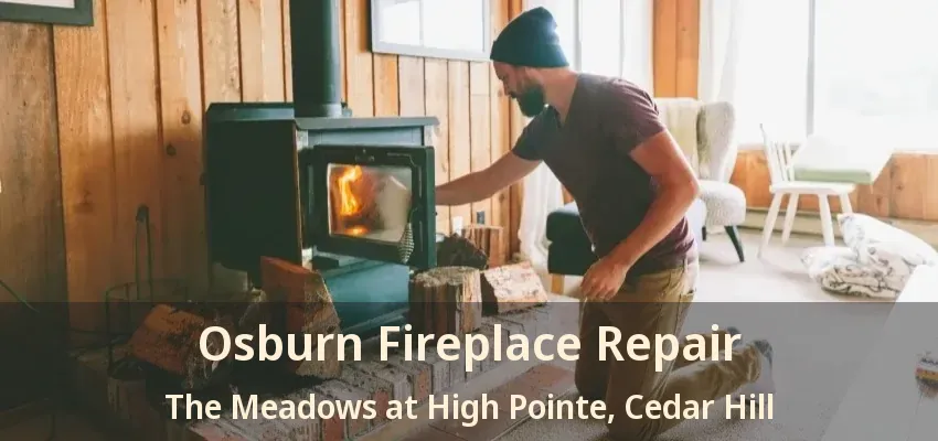 Osburn Fireplace Repair The Meadows at High Pointe, Cedar Hill - TX