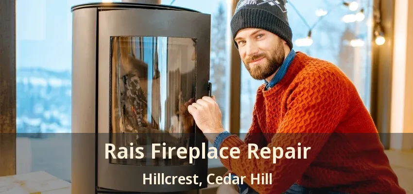 Rais Fireplace Repair Hillcrest, Cedar Hill - TX