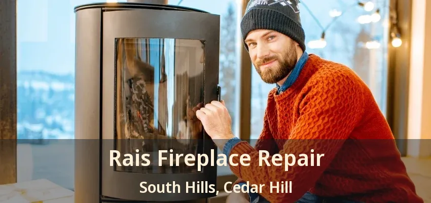 Rais Fireplace Repair South Hills, Cedar Hill - TX