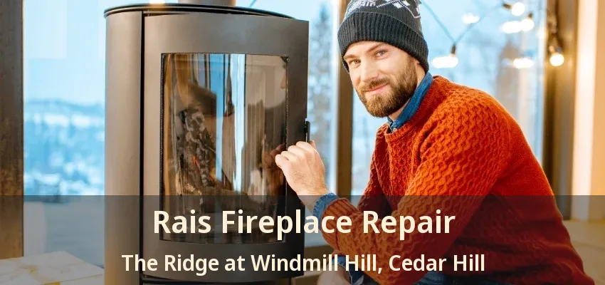 Rais Fireplace Repair The Ridge at Windmill Hill, Cedar Hill - TX