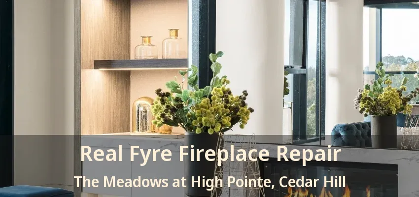 Real Fyre Fireplace Repair The Meadows at High Pointe, Cedar Hill - TX