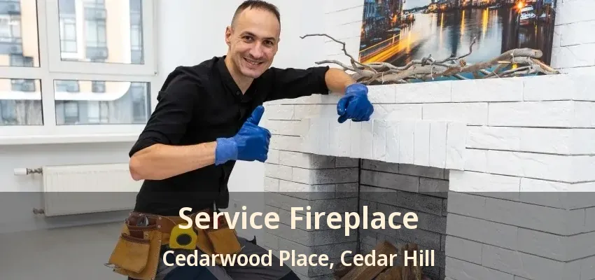 Service Fireplace Cedarwood Place, Cedar Hill - TX