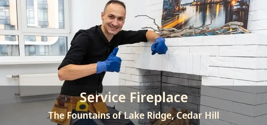 Service Fireplace The Fountains of Lake Ridge, Cedar Hill - TX