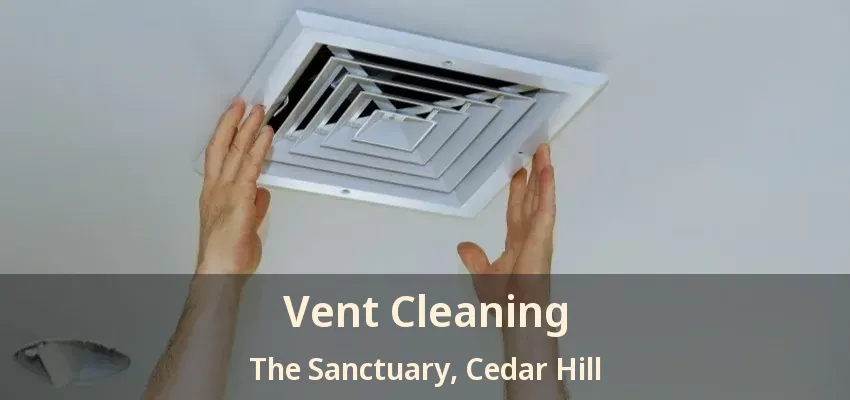 Vent Cleaning The Sanctuary, Cedar Hill - TX