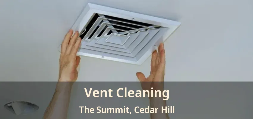 Vent Cleaning The Summit, Cedar Hill - TX