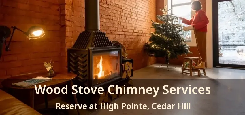 Wood Stove Chimney Services Reserve at High Pointe, Cedar Hill - TX